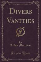 Divers Vanities (Classic Reprint)