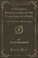 A Facsimile Reproduction of the Evolution of a State