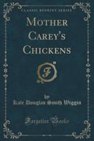 Mother Carey's Chickens (Classic Reprint)