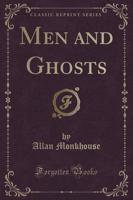 Men and Ghosts (Classic Reprint)