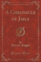A Chronicle of Jails (Classic Reprint)