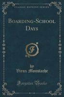 Boarding-School Days (Classic Reprint)