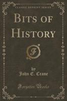 Bits of History (Classic Reprint)