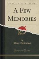 A Few Memories (Classic Reprint)