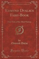 Edmvnd Dvalacs Fairy-Book