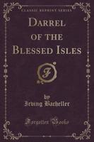 Darrel of the Blessed Isles (Classic Reprint)