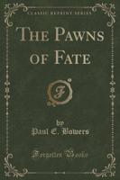 The Pawns of Fate (Classic Reprint)