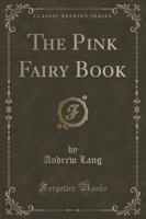 The Pink Fairy Book (Classic Reprint)