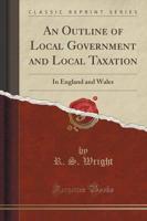 An Outline of Local Government and Local Taxation