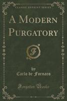A Modern Purgatory (Classic Reprint)