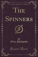 The Spinners (Classic Reprint)