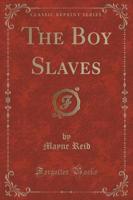 The Boy Slaves (Classic Reprint)