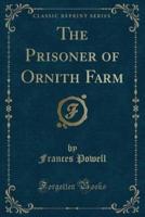 The Prisoner of Ornith Farm (Classic Reprint)