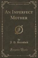 An Imperfect Mother (Classic Reprint)