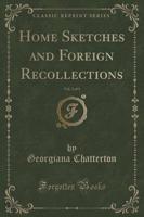 Home Sketches and Foreign Recollections, Vol. 2 of 3 (Classic Reprint)