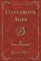 Dangerous Ages (Classic Reprint)