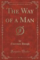 The Way of a Man (Classic Reprint)