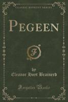 Pegeen (Classic Reprint)