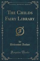 The Childs Fairy Library (Classic Reprint)