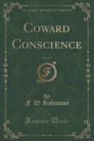 Coward Conscience, Vol. 3 of 3 (Classic Reprint)