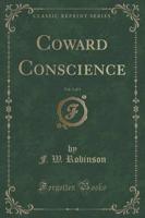 Coward Conscience, Vol. 1 of 3 (Classic Reprint)