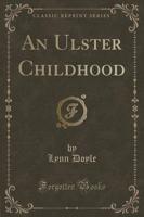 An Ulster Childhood (Classic Reprint)