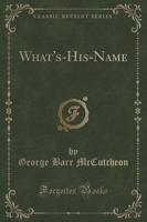What's-His-Name (Classic Reprint)