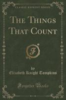 The Things That Count (Classic Reprint)