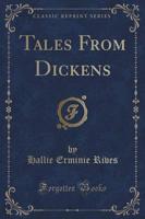 Tales from Dickens (Classic Reprint)