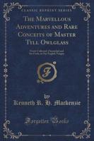 The Marvellous Adventures and Rare Conceits of Master Tyll Owlglass