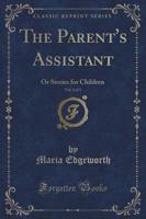 The Parent's Assistant, Vol. 2 of 3