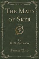 The Maid of Sker, Vol. 1 of 3 (Classic Reprint)