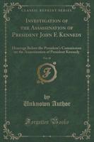 Investigation of the Assassination of President John F. Kennedy, Vol. 10
