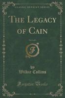 The Legacy of Cain, Vol. 1 of 3 (Classic Reprint)