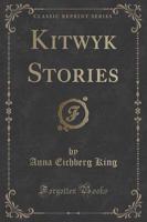 Kitwyk Stories (Classic Reprint)