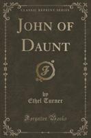 John of Daunt (Classic Reprint)