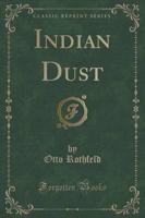 Indian Dust (Classic Reprint)