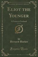 Eliot the Younger, Vol. 2 of 3