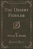 The Desert Fiddler (Classic Reprint)