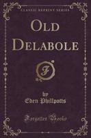 Old Delabole (Classic Reprint)