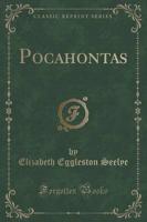Pocahontas (Classic Reprint)