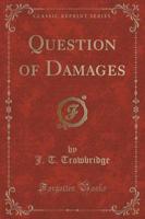 Question of Damages (Classic Reprint)