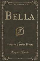 Bella (Classic Reprint)