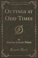 Outings at Odd Times (Classic Reprint)