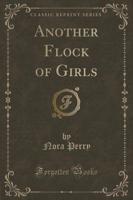 Another Flock of Girls (Classic Reprint)