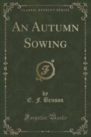 An Autumn Sowing (Classic Reprint)