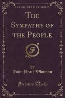 The Sympathy of the People (Classic Reprint)