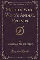 Mother West Wind's Animal Friends (Classic Reprint)