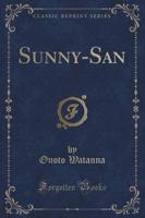 Sunny-San (Classic Reprint)