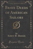 Brave Deeds of American Sailors (Classic Reprint)